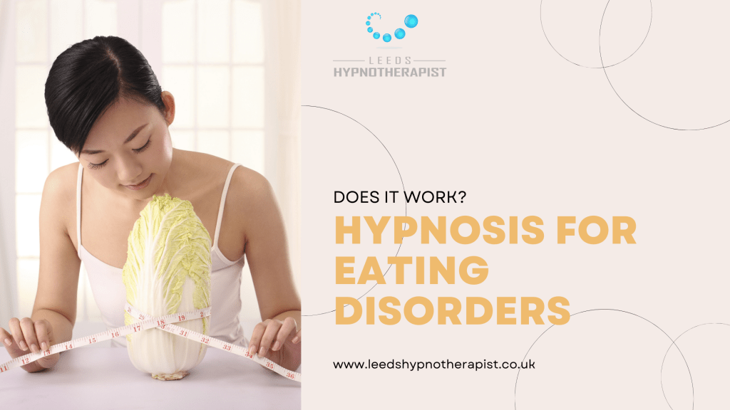 How Does Hypnotherapy Work for Eating Disorders? The Leeds Hypnotherapist