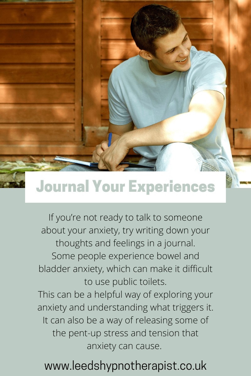 journal about your anxiety about not making it to the nearest toilet