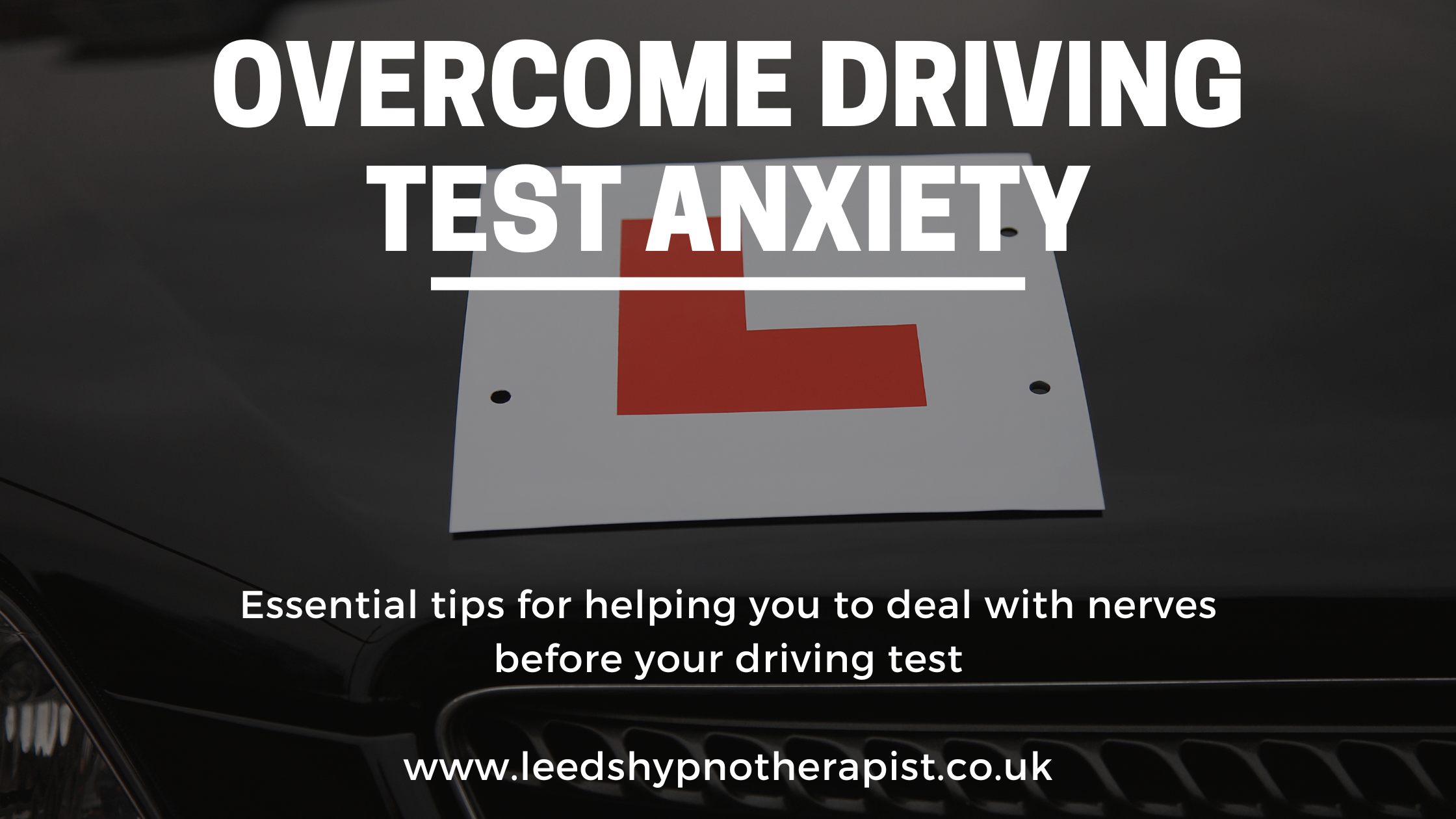 Driving Test Anxiety: How to Overcome It and Pass Your Driving Test