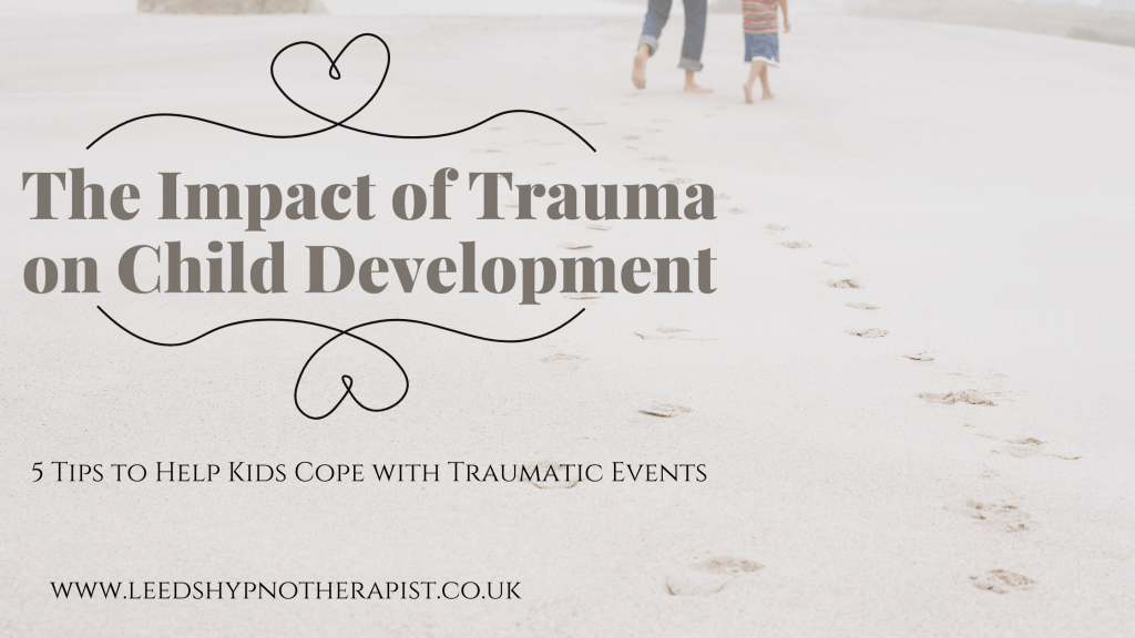 The impact of trauma on child development (1)