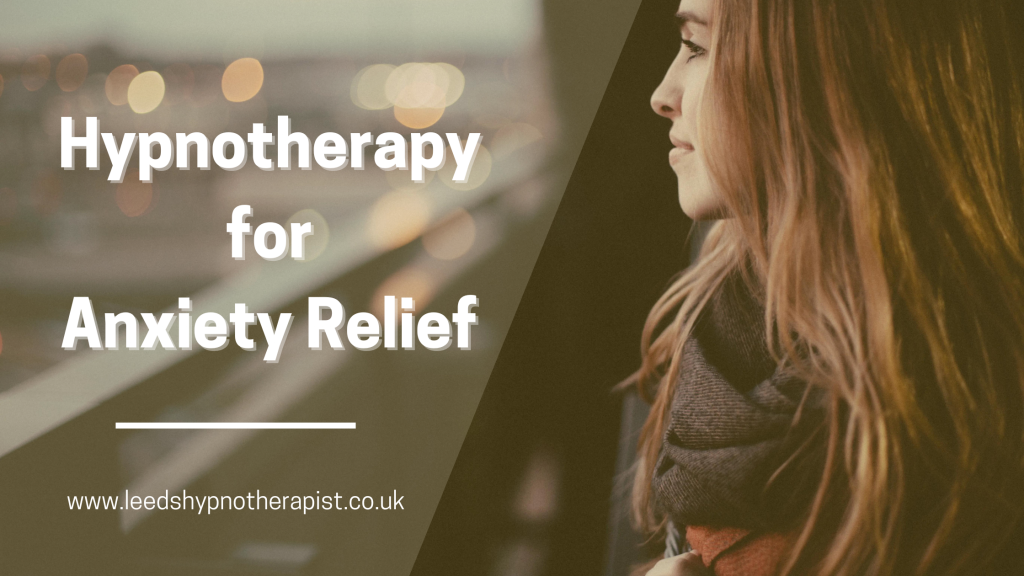 Leeds Hypnotherapy for Anxiety Relief